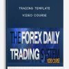 Trading Template – Video Course | Available Now !