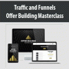 Traffic and Funnels – Offer Building Masterclass | Available Now !