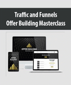 Traffic and Funnels – Offer Building Masterclass | Available Now !