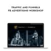 Traffic & Funnels – FB Advertising Workshop – Chris Evans & Taylor Welch | Available Now !