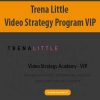 Trena Little – Video Strategy Program VIP | Available Now !