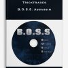 Tricktrades – B.O.S.S. Assassin | Available Now !