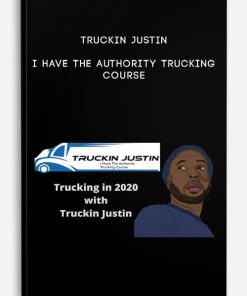 Truckin Justin – I Have The Authority Trucking Course | Available Now !