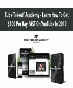 Tube Takeoff Academy – Learn How To Get $100 Per Day FAST On YouTube In 2019 | Available Now !