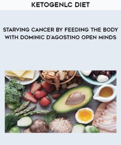 Ketogenlc Diet: Starving Cancer by Feeding the Body with Dominic D’Agostino Open Minds | Available Now !