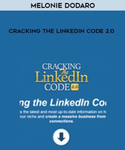 Melonie Dodaro – Cracking The LinkedIn Code 2.0 | Available Now !