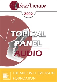 BT02 Topical Panel 05 – Addictive Behavior – Steve de Shazer, MSSW, Robert Dilts, Arthur Freeman, EdD | Available Now !