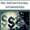 Udemy – Build A Career In Forex Trading – Learn Fundamental Analysis | Available Now !