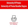 University Of Preme – University of Preme Reseller Degree | Available Now !