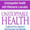 Unstoppable Health with Ritamarie Loscalzo | Available Now !