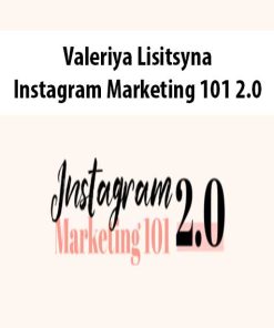 Valeriya Lisitsyna – Instagram Marketing 101 2.0 | Available Now !