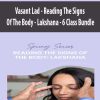 Vasant Lad – Reading The Signs Of The Body – Lakshana – 6 Class Bundle | Available Now !