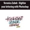 Veronica Zubek – Digitize your lettering with Photoshop | Available Now !