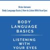 Victor Antonio – Body Language Basics | How to Listen With Your Eyes | Available Now !