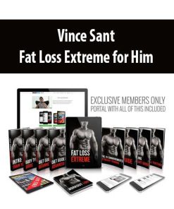 Vince Sant – Fat Loss Extreme for Him | Available Now !