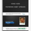 Vince Vora – Mastering Debit Spreads | Available Now !