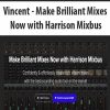 Vincent – Make Brilliant Mixes Now with Harrison Mixbus | Available Now !