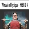Vitruvian Physique – HYBRID 5 | Available Now !
