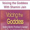 Voicing the Goddess With Shamini Jain | Available Now !