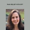 Carol Look & Rick Wilkes – Pain Relief with EFT | Available Now !