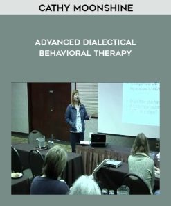 Cathy Moonshine – Advanced Dialectical Behavioral Therapy | Available Now !