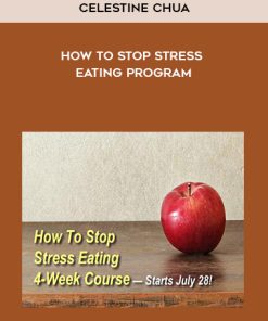 Celestine Chua – How To Stop Stress Eating Program | Available Now !