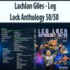 Lachlan Giles – Leg Lock Anthology 5050 | Available Now !