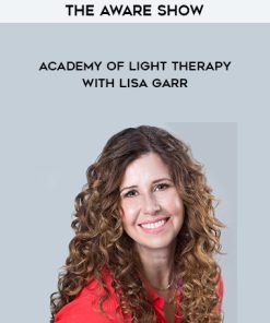 The Aware Show – Academy of Light Therapy with Lisa Garr | Available Now !