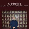 Bruce Kumar Frantzis – Taoist Breathing for Chi Gung and Meditation (2000) | Available Now !
