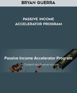 Bryan Guerra – Passive Income Accelerator Program | Available Now !