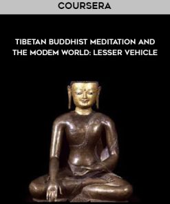 Coursera – Tibetan Buddhist Meditation and the Modem World: Lesser Vehicle | Available Now !