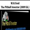 W.H.Ford – The Pitbull Investor (2009 Ed.) | Available Now !