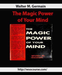 Walter M. Germain – The Magic Power of Your Mind | Available Now !