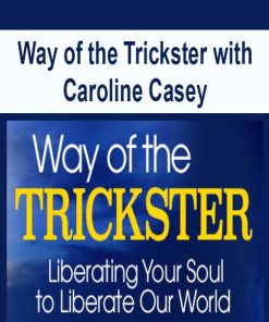 Way of the Trickster with Caroline Casey | Available Now !