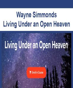 Wayne Simmonds – Living Under an Open Heaven | Available Now !