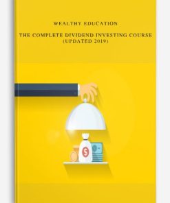 Wealthy Education – The Complete Dividend Investing Course (Updated 2019) | Available Now !