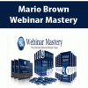 Webinar Mastery Mario Brown | Available Now !