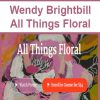 Wendy Brightbill – All Things Floral | Available Now !