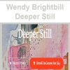 Wendy Brightbill – Deeper Still | Available Now !