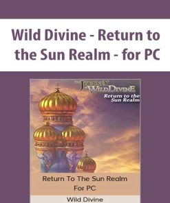 Wild Divine – Return to the Sun Realm – for PC | Available Now !