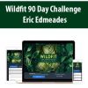 Wildfit 90 Day Challenge – Eric Edmeades | Available Now !