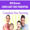 Will Bowen – COMPLAINT FREE PARENTING | Available Now !