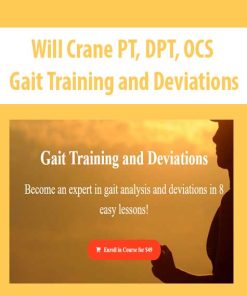 Will Crane PT, DPT, OCS – Gait Training and Deviations | Available Now !