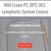 Will Crane PT, DPT, OCS – Lymphatic System Course | Available Now !