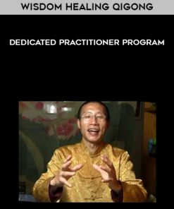 Wisdom Healing Qigong – Dedicated Practitioner Program | Available Now !