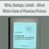 Witte, Rudolph, Lefeldt – Alfred White’s Rules of Planetary Pictures | Available Now !