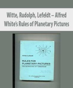 Witte, Rudolph, Lefeldt – Alfred White’s Rules of Planetary Pictures | Available Now !