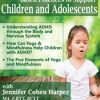 Yoga & Mindfulness Based Practices to Support Children & Adolescents – Jennifer Cohen Harper | Available Now !