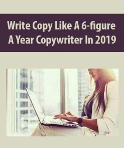 Write Copy Like A 6-figure A Year Copywriter In 2019 | Available Now !