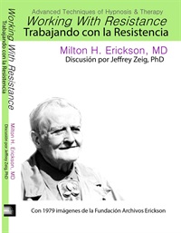 Advanced Techniques of Hypnosis and Therapy: Trabajando con la Resistencia | Available Now !